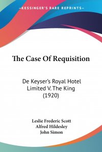 The Case Of Requisition. De Keyser's Royal Hotel Limited V. The King (1920)