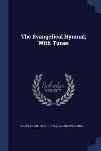 The Evangelical Hymnal; With Tunes