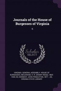 Journals of the House of Burgesses of Virginia. 6