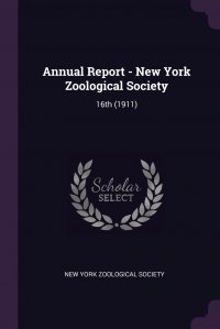 Annual Report - New York Zoological Society. 16th (1911)