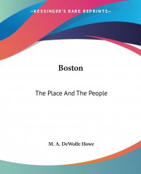 Boston. The Place And The People