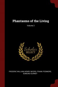 Phantasms of the Living; Volume 2