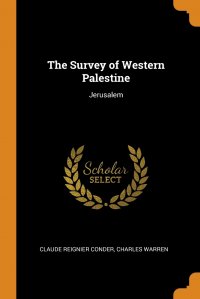 The Survey of Western Palestine. Jerusalem