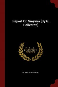 Report On Smyrna .By G. Rolleston