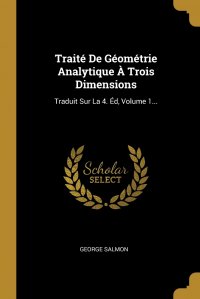 Traite De Geometrie Analytique A Trois Dimensions. Traduit Sur La 4. Ed, Volume 1...