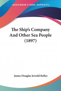 The Ship's Company And Other Sea People (1897)