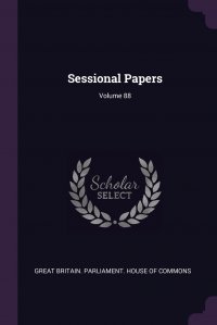 Sessional Papers; Volume 88