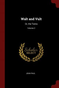 Walt and Vult. Or, the Twins; Volume 2