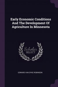 Early Economic Conditions And The Development Of Agriculture In Minnesota