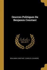 Oeuvres Politiques De Benjamin Constant