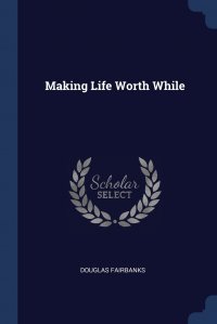 Making Life Worth While