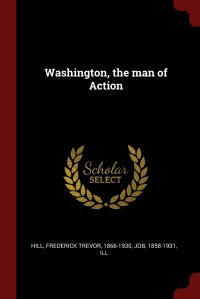 Washington, the man of Action