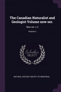 The Canadian Naturalist and Geologist Volume new ser. New ser.:v.2; Volume 2