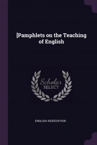 .Pamphlets on the Teaching of English