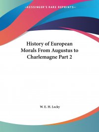 History of European Morals From Augustus to Charlemagne Part 2