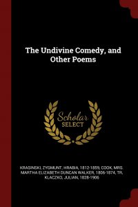 The Undivine Comedy, and Other Poems