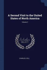 Charles Lyell - «A Second Visit to the United States of North America; Volume 2»