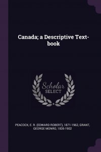 Canada; a Descriptive Text-book