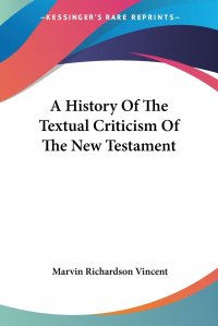 A History Of The Textual Criticism Of The New Testament