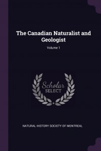 The Canadian Naturalist and Geologist; Volume 1