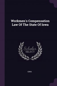 Workmen's Compensation Law Of The State Of Iowa