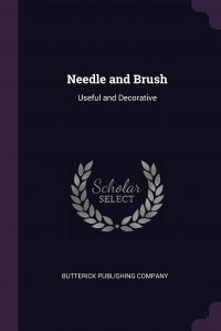 Needle and Brush. Useful and Decorative