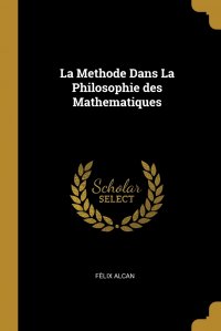 La Methode Dans La Philosophie des Mathematiques