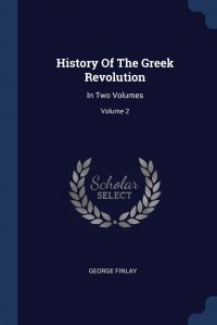 History Of The Greek Revolution. In Two Volumes; Volume 2