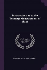 Instructions as to the Tonnage Measurement of Ships