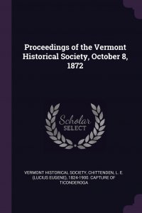 Proceedings of the Vermont Historical Society, October 8, 1872