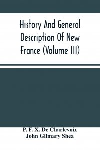 History And General Description Of New France (Volume Iii)