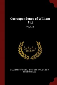 Correspondence of William Pitt; Volume 1