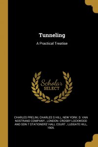 Tunneling. A Practical Treatise