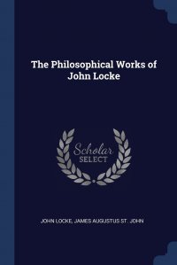 The Philosophical Works of John Locke