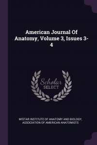 American Journal Of Anatomy, Volume 3, Issues 3-4