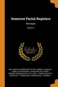 Somerset Parish Registers. Marriages; Volume 1