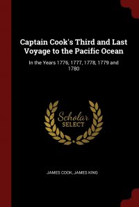 James King, James Cook - «Captain Cook's Third and Last Voyage to the Pacific Ocean. In the Years 1776, 1777, 1778, 1779 and 1780»