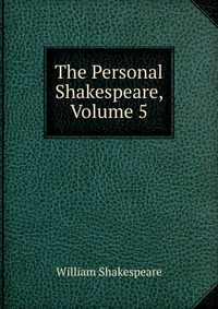 The Personal Shakespeare, Volume 5