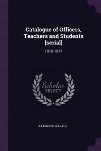 Catalogue of Officers, Teachers and Students .serial.. 1916-1917