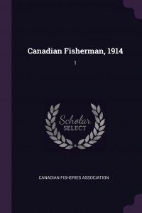 Canadian Fisherman, 1914. 1