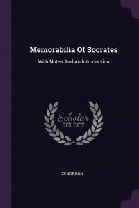 Memorabilia Of Socrates. With Notes And An Introduction