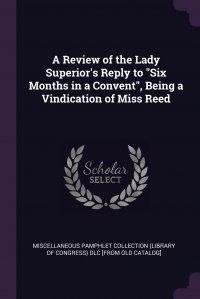 A Review of the Lady Superior's Reply to 