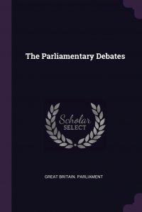 The Parliamentary Debates