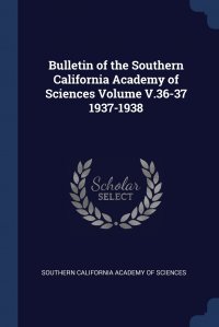 Bulletin of the Southern California Academy of Sciences Volume V.36-37 1937-1938