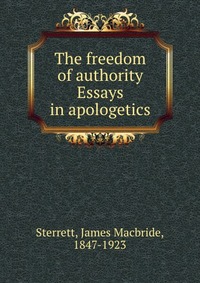 The freedom of authority Essays in apologetics