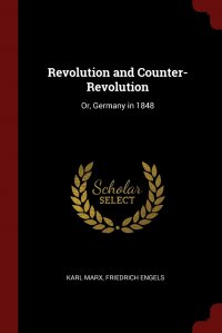 Revolution and Counter-Revolution. Or, Germany in 1848