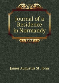 Journal of a Residence in Normandy