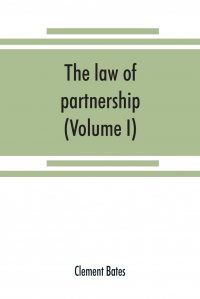 The law of partnership. (Volume I)