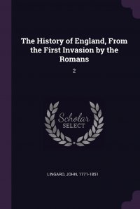 The History of England, From the First Invasion by the Romans. 2