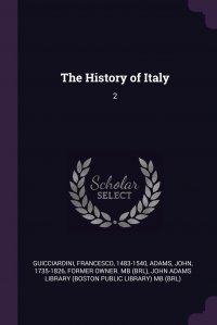 John Adams, Francesco Guicciardini, John Adams Library (Boston Public Librar - «The History of Italy. 2»